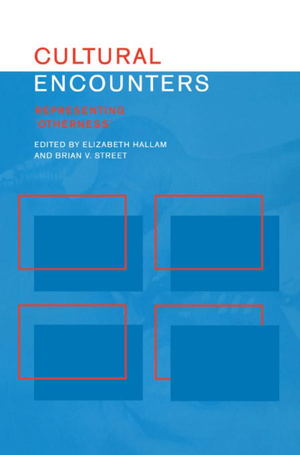 Cultural Encounters by Brian Street, Elizabeth Hallam