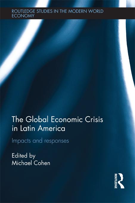 The Global Economic Crisis in Latin America by Michael Cohen