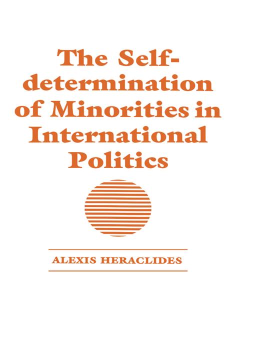 The Self-determination of Minorities in International Politics by Alexis Heraclides