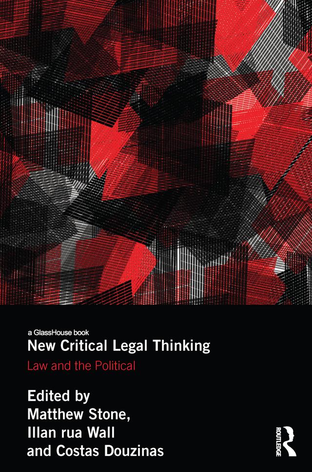 New Critical Legal Thinking by Costas Douzinas, Illan Wall, Matthew Stone