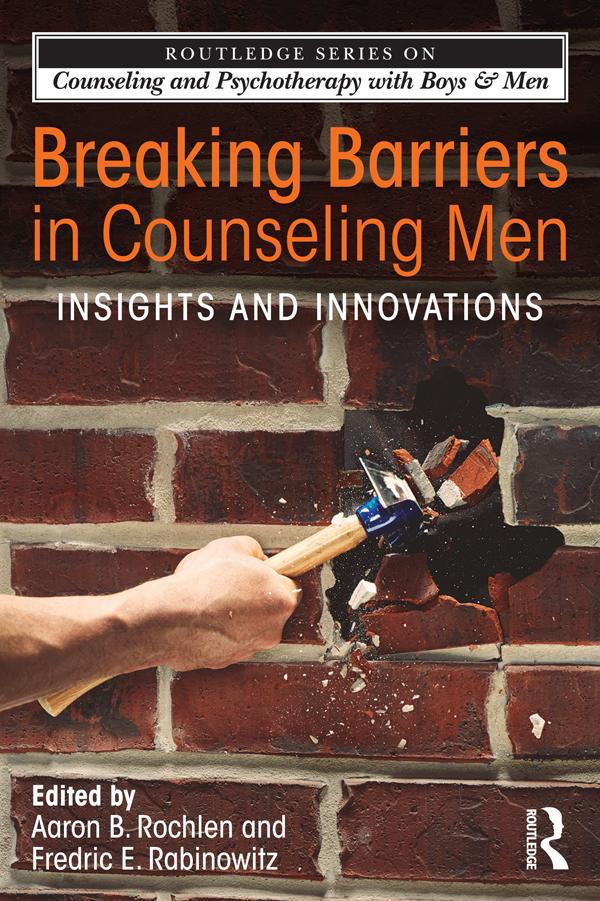 Breaking Barriers in Counseling Men by Aaron B. Rochlen, Fredric E. Rabinowitz