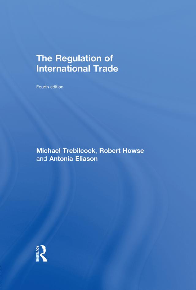The Regulation of International Trade by Antonia Eliason, Robert Howse