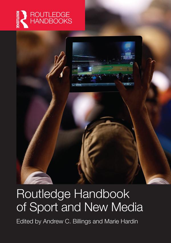 Routledge Handbook of Sport and New Media by Andrew Billings, Marie Hardin