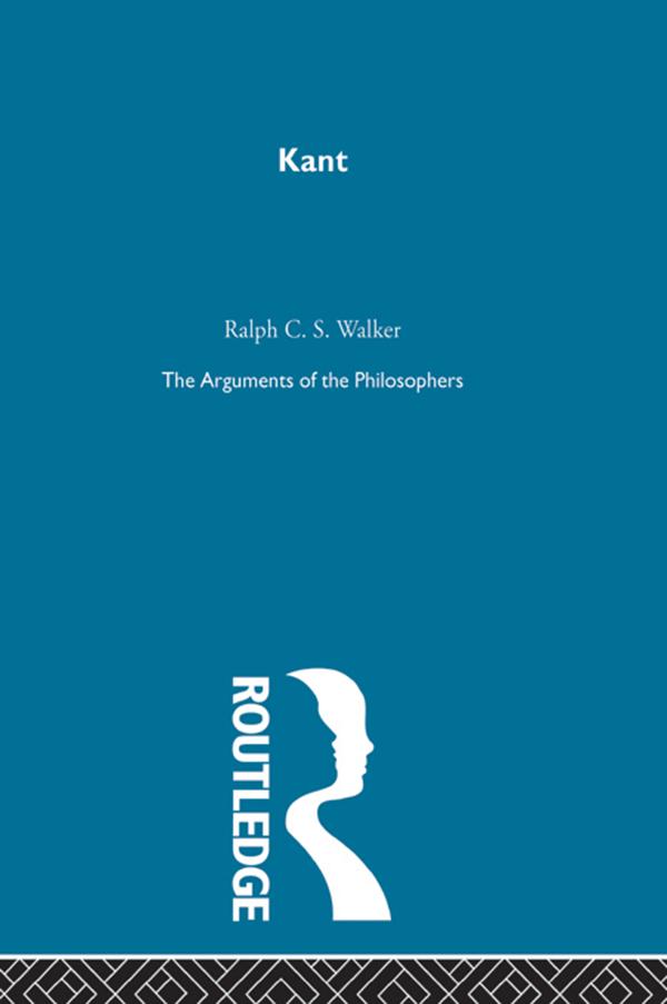 Kant - Arg Phil by Ralph C S Walker