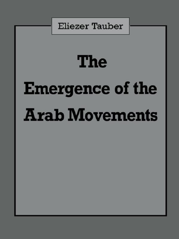 The Emergence of the Arab Movements by Eliezer Tauber