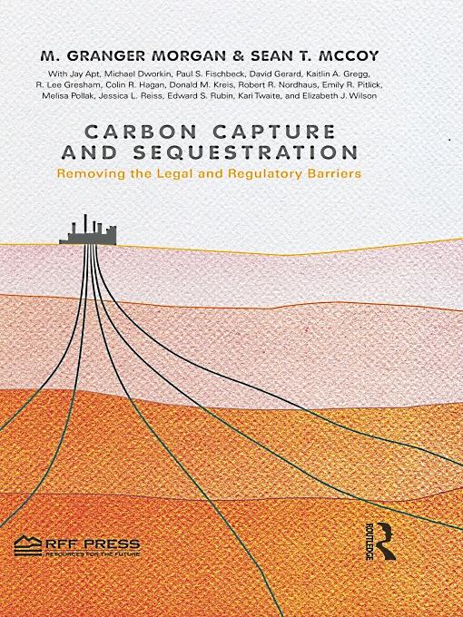 Carbon Capture and Sequestration by M. Granger Morgan, Sean T. McCoy