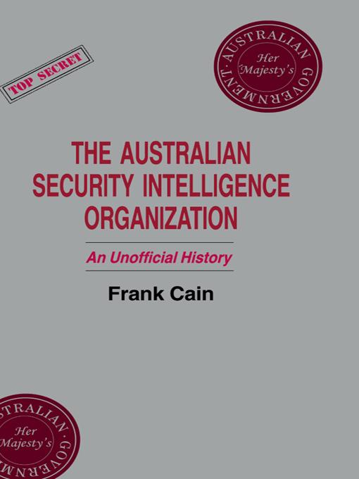The Australian Security Intelligence Organization by Frank Cain