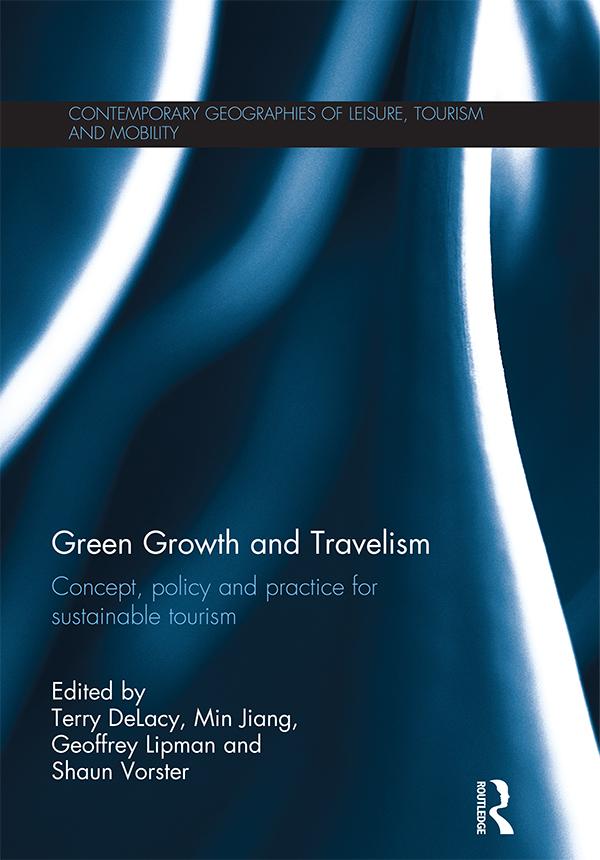Green Growth and Travelism by Geoffrey Lipman, Min Jiang, Shaun Vorster, Terry DeLacy