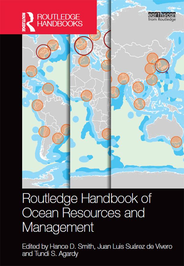 Routledge Handbook of Ocean Resources and Management by Hance D. Smith, Juan Luis Suárez de Vivero, Tundi S. Agardy