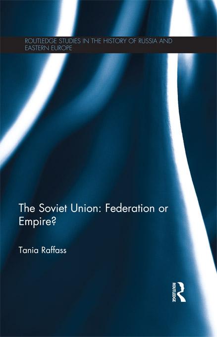 The Soviet Union - Federation or Empire? by Tania Raffass
