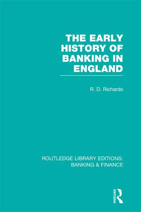 The Early History of Banking in England (RLE Banking & Finance) by Richard Richards
