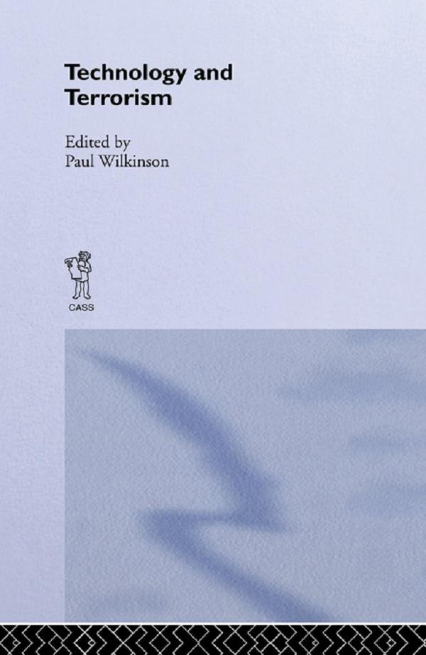 Technology and Terorrism by Paul Wilkinson