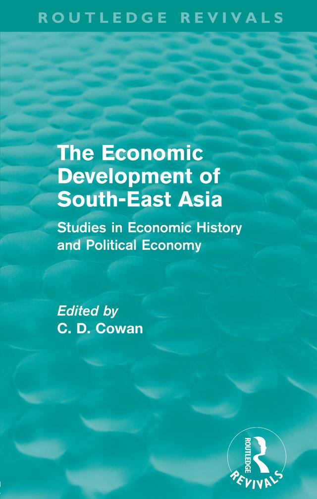 The Economic Development of South-East Asia (Routledge Revivals) by C. D. Cowan