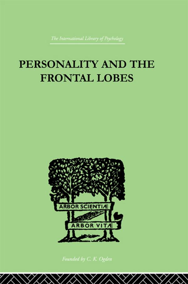 Personality And The Frontal Lobes by Asenath Petrie