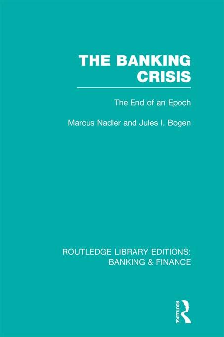 The Banking Crisis (RLE Banking & Finance)
