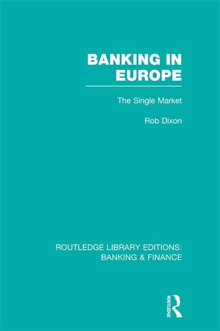 Banking in Europe (RLE Banking & Finance) by Robert Dixon