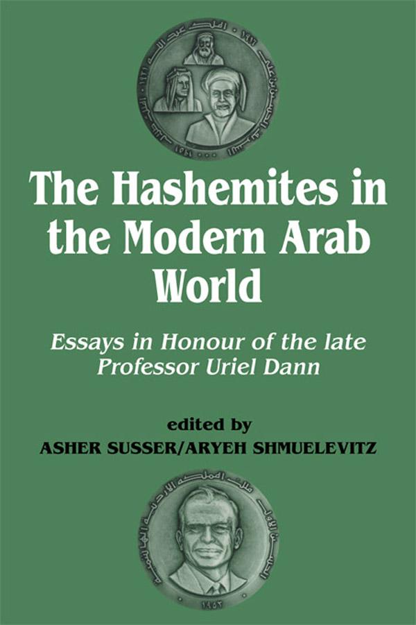 The Hashemites in the Modern Arab World by Aryeh Shmuelevitz, Asher Susser