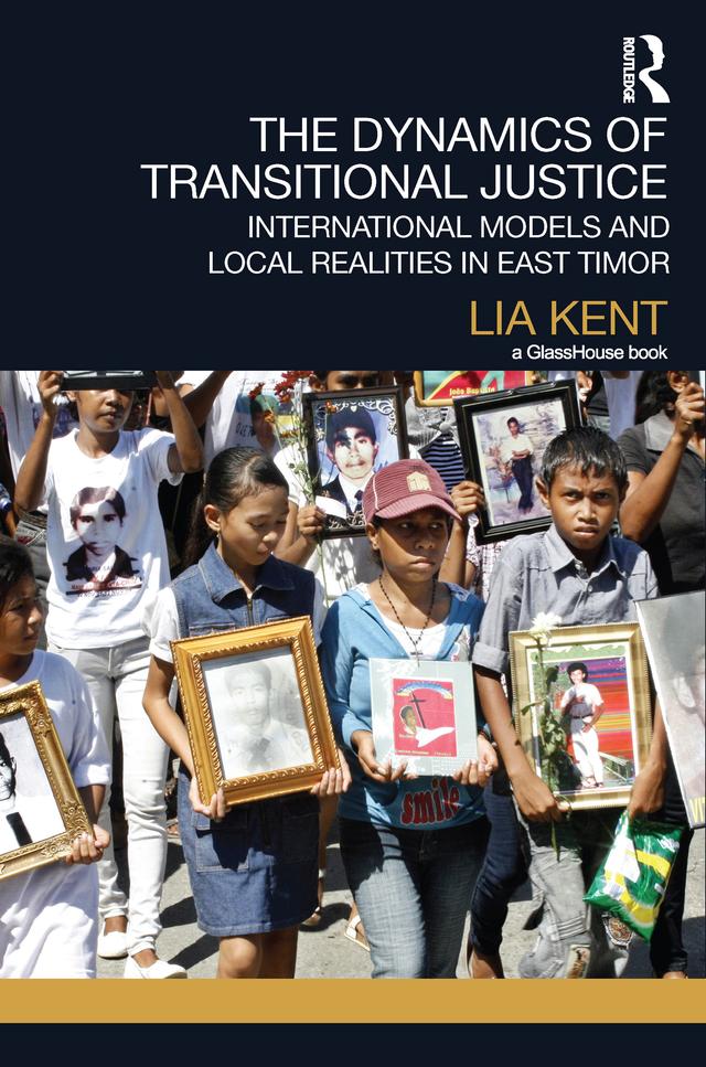 The Dynamics of Transitional Justice by Lia Kent