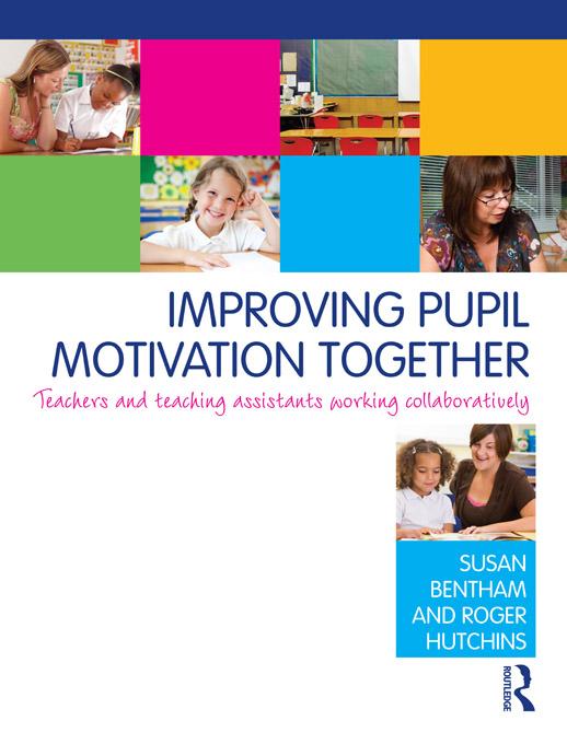 Improving Pupil Motivation Together by Roger Hutchins, Susan Bentham