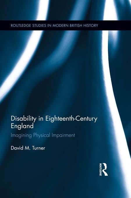 Disability in Eighteenth-Century England by David M. Turner