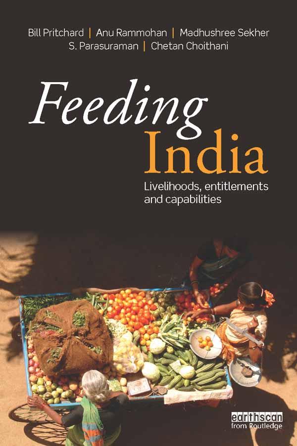 Feeding India by Anu Rammohan, Bill Pritchard, Chetan Choithani, Madhushree Sekher, S. Parasuraman