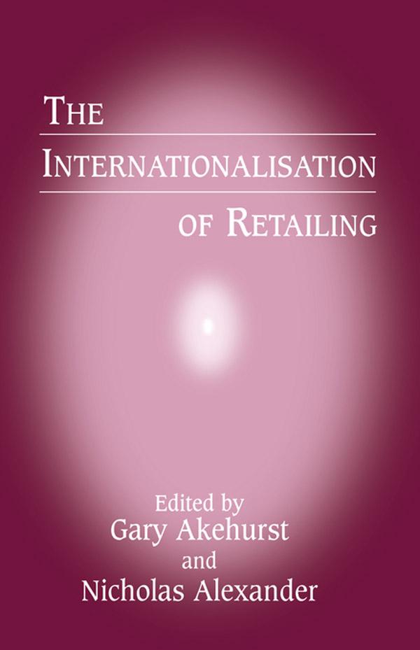 The Internationalisation of Retailing by G. Akehurst, Nicholas Alexander