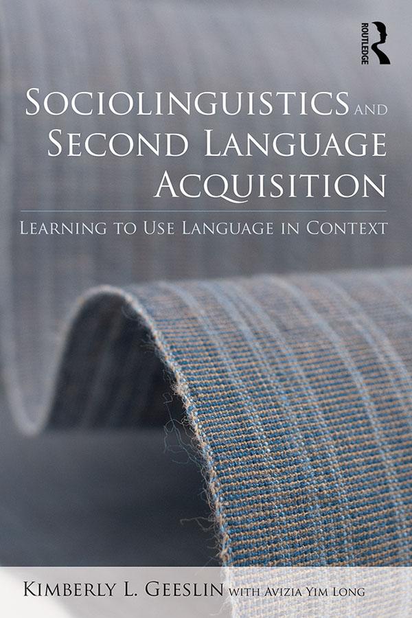Sociolinguistics and Second Language Acquisition by Avizia Yim Long, Kimberly L. Geeslin