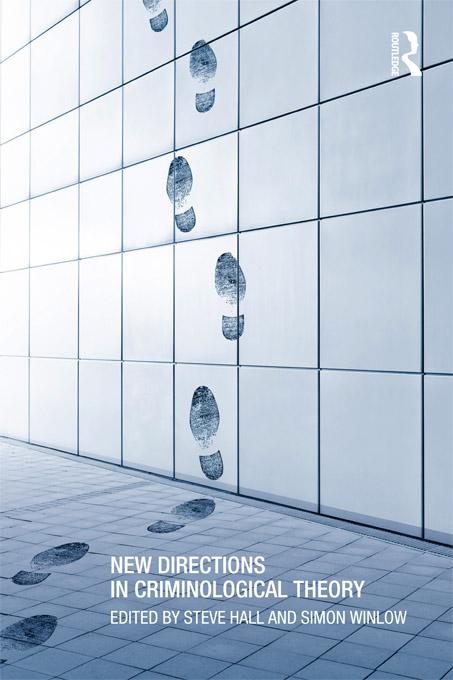 New Directions in Criminological Theory by Simon Winlow, Steve Hall