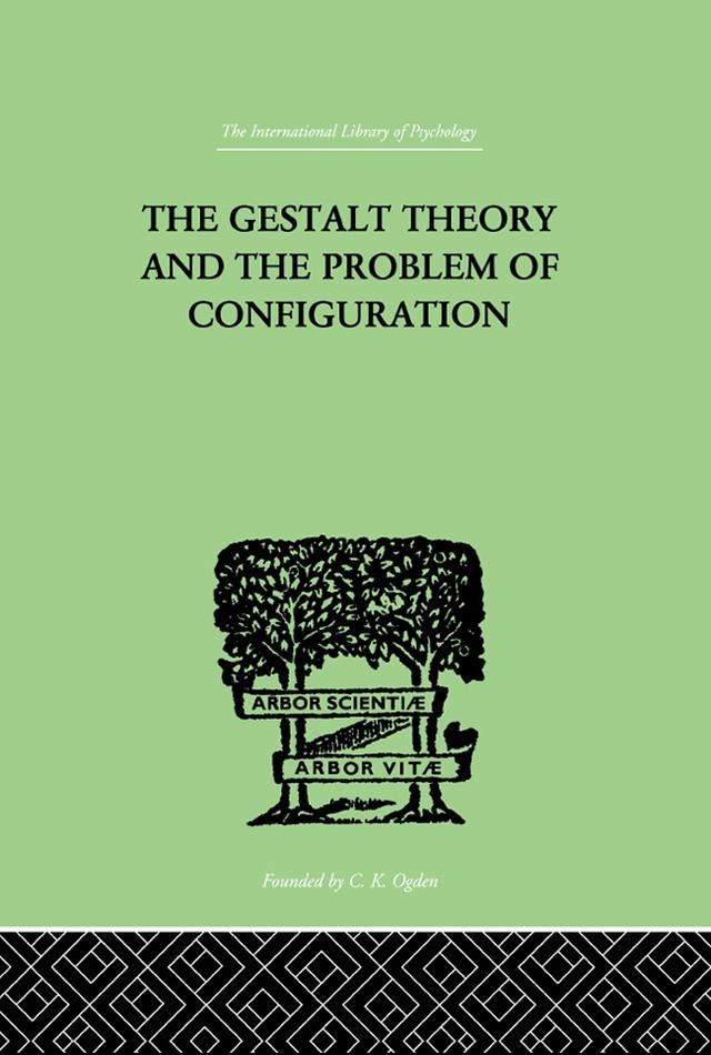 The Gestalt Theory And The Problem Of Configuration by Bruno Petermann
