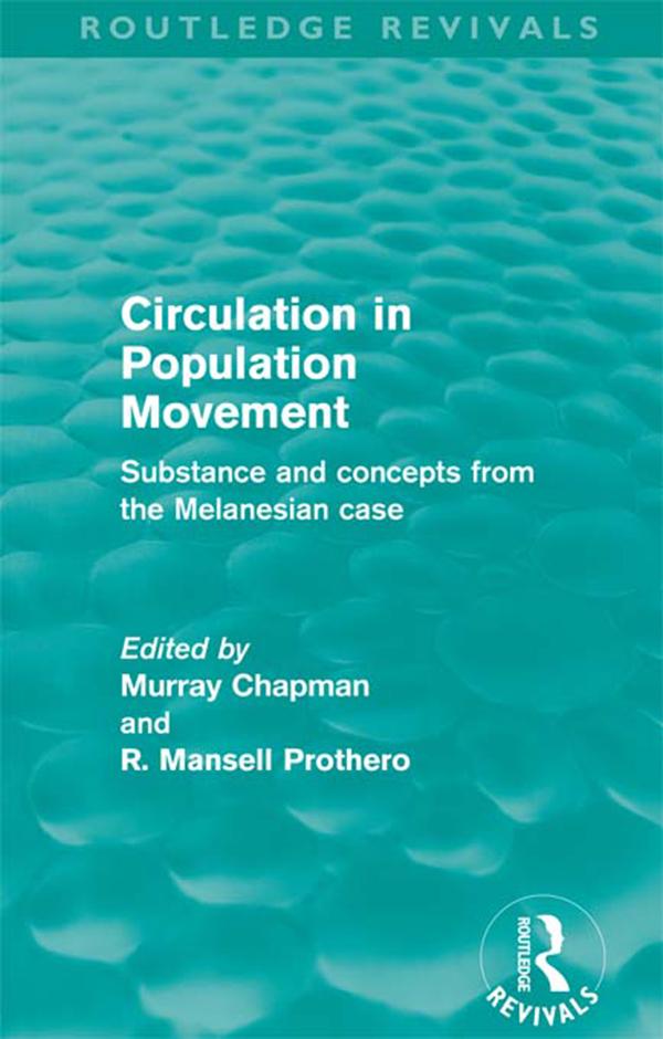 Circulation in Population Movement (Routledge Revivals) by Murray Chapman, R. Mansell Prothero