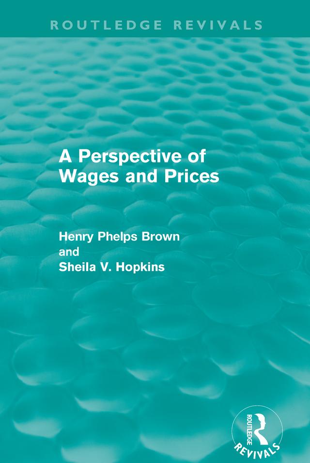 A Perspective of Wages and Prices (Routledge Revivals) by Henry Phelps Brown, Sheila V. Hopkins