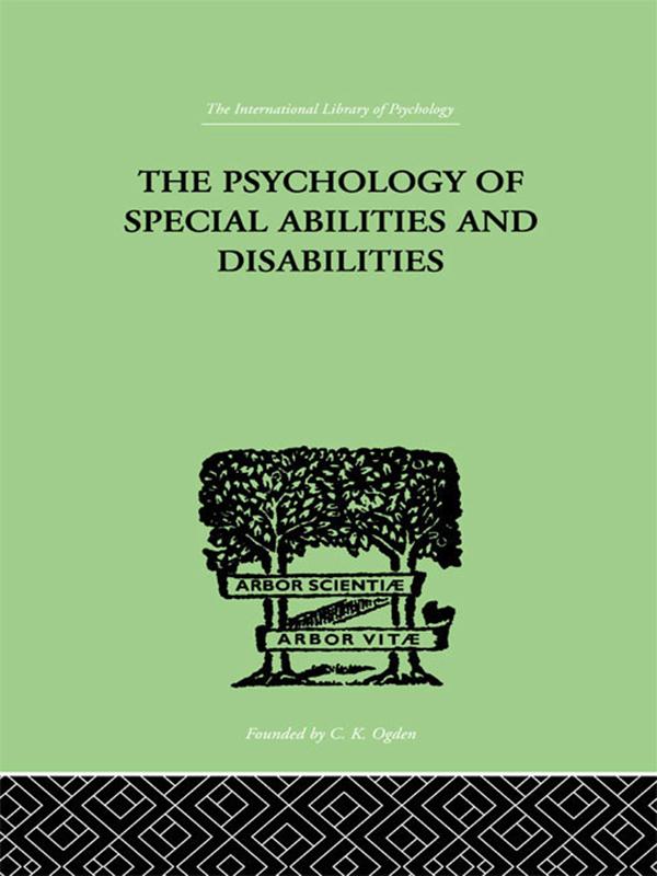 The Psychology Of Special Abilities And Disabilities by Augusta F Bronner