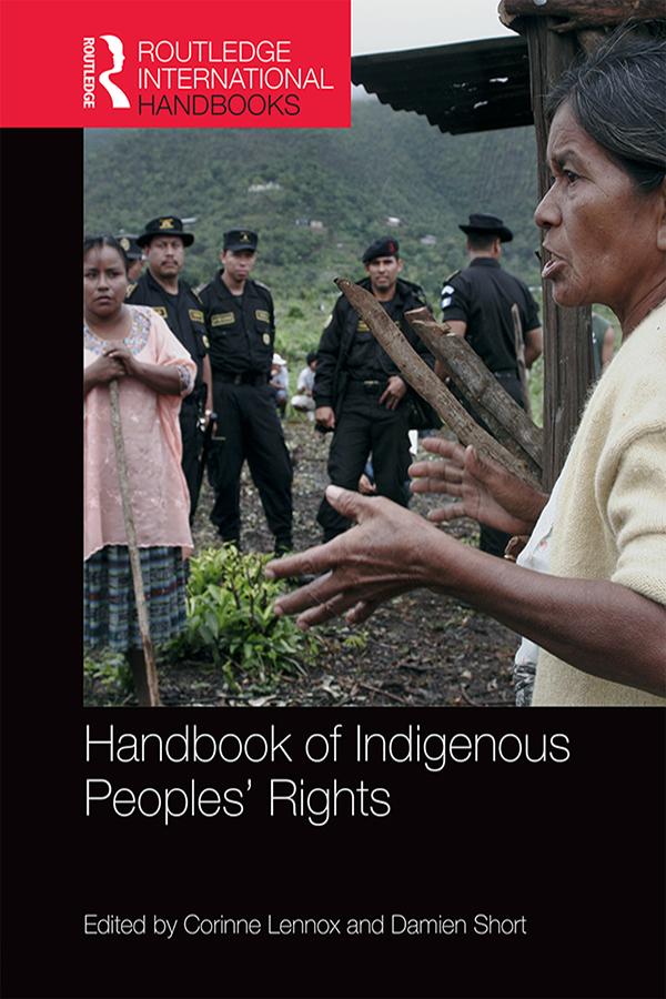Handbook of Indigenous Peoples' Rights by Corinne Lennox, Damien Short