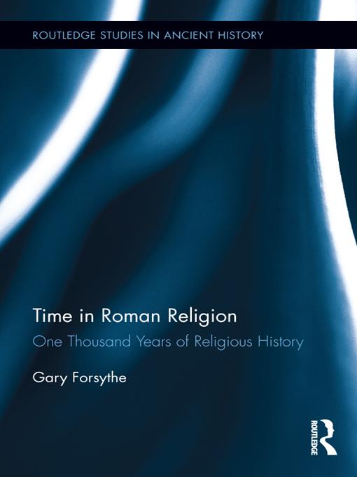 Time in Roman Religion by Gary Forsythe