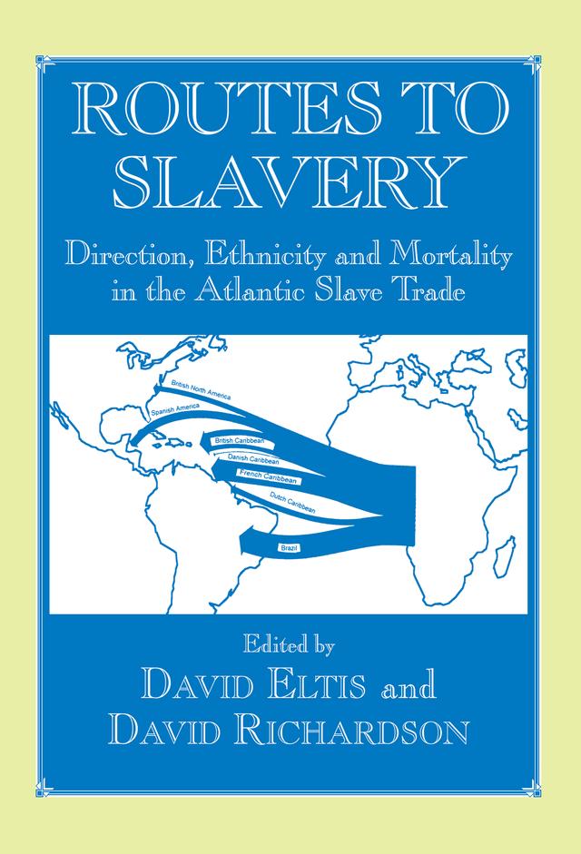 Routes to Slavery by David Eltis, David Richardson