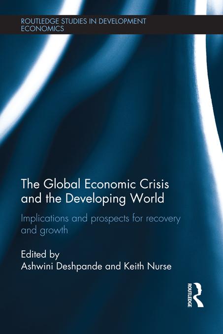 The Global Economic Crisis and the Developing World by Ashwini Deshpande, Keith Nurse