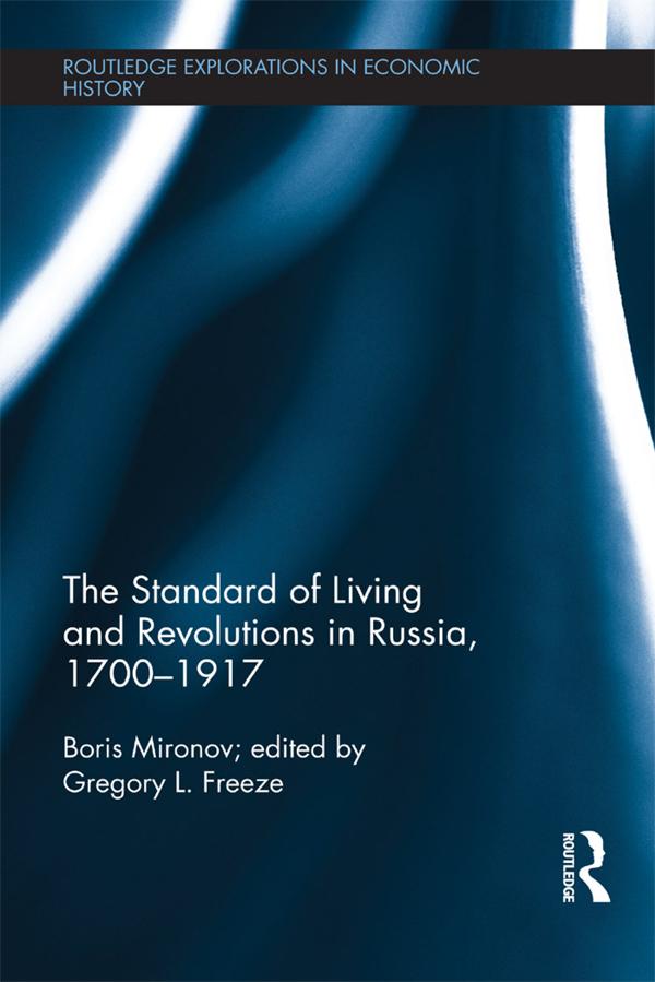 The Standard of Living and Revolutions in Imperial Russia, 1700-1917 by Boris Mironov, Gregory Freeze