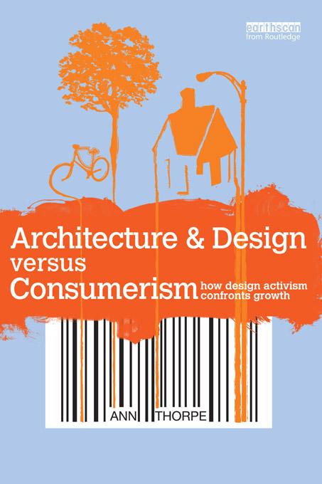 Architecture & Design versus Consumerism by Ann Thorpe