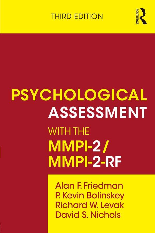 Psychological Assessment with the MMPI-2 / MMPI-2-RF by Alan F. Friedman, David S. Nichols, P. Kevin Bolinskey, Richard W. Levak