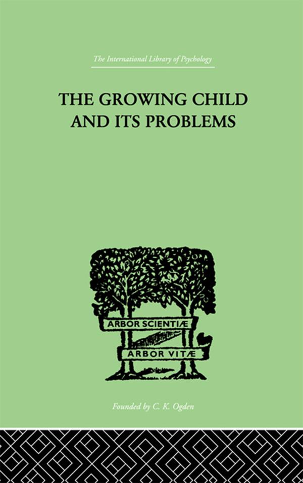 The Growing Child And Its Problems by Emanuel Miller