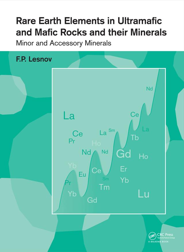 Rare Earth Elements in Ultramafic and Mafic Rocks and their Minerals by Felix P. Lesnov