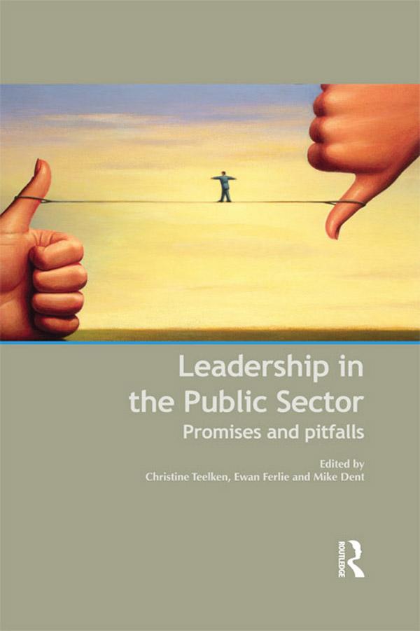 Leadership in the Public Sector by Christine Teelken, Ewan Ferlie, Mike Dent