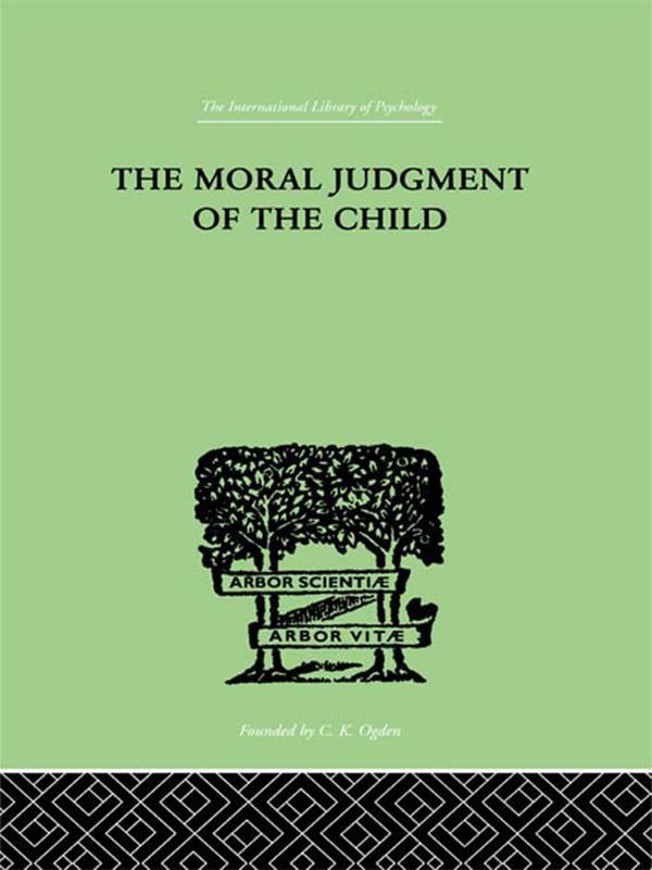 The Moral Judgment Of The Child by Jean Piaget
