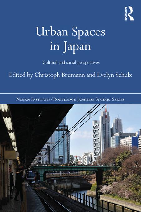 Urban Spaces in Japan by Christoph Brumann, Evelyn Schulz