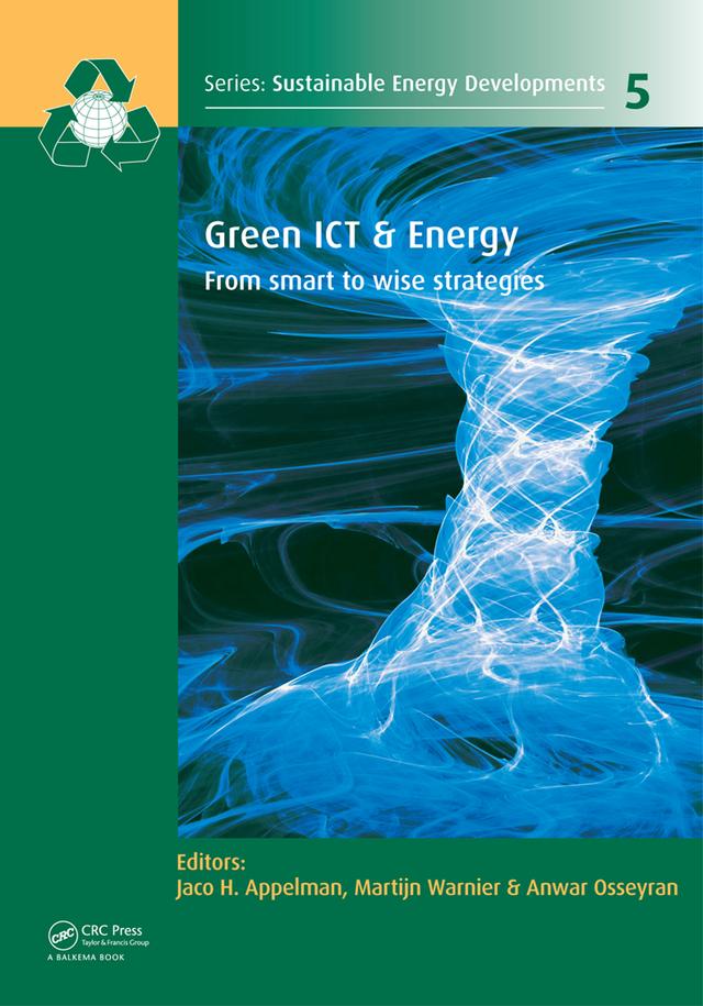 Green ICT & Energy by Anwar Osseyran, Jaco H. Appelman, Martijn Warnier
