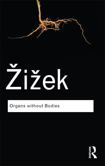 Organs without Bodies by Slavoj Zizek