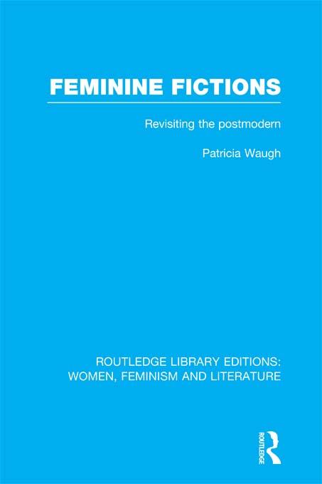Feminine Fictions by Patricia Waugh