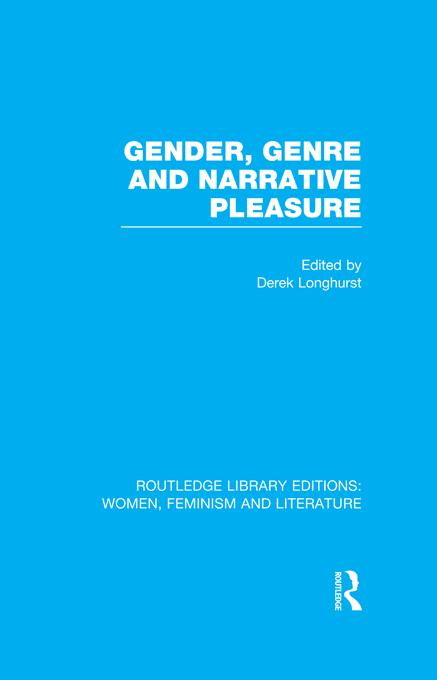 Gender, Genre & Narrative Pleasure by Derek Longhurst