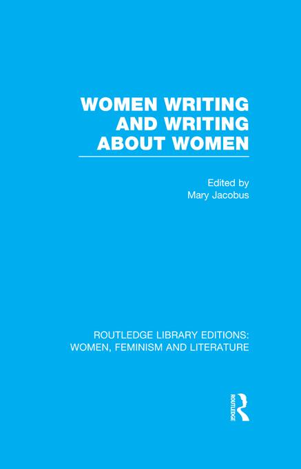 Women Writing and Writing about Women by Mary Jacobus