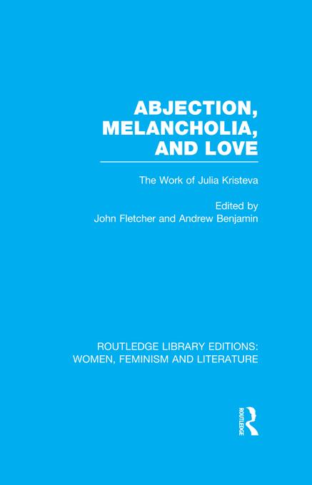 Abjection, Melancholia and Love by Andrew Benjamin, John Fletcher